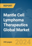 Mantle Cell Lymphoma Therapeutics Global Market Report 2024- Product Image
