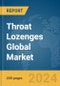 Throat Lozenges Global Market Report 2024 - Product Image