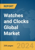 Watches and Clocks Global Market Report 2024- Product Image