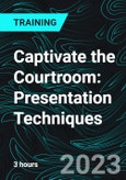 Captivate the Courtroom: Presentation Techniques (Recorded)- Product Image