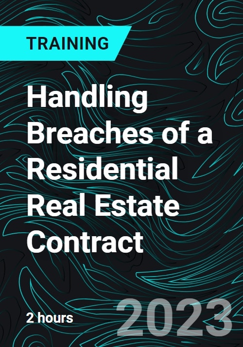 Handling Breaches of a Residential Real Estate Contract (Recorded)
