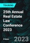 25th Annual Real Estate Law Conference 2023 - Product Thumbnail Image