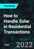 How to Handle Solar in Residential Transactions- Product Image
