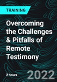 Overcoming the Challenges & Pitfalls of Remote Testimony- Product Image