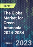 The Global Market for Green Ammonia 2024-2034- Product Image