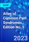 Atlas of Common Pain Syndromes. Edition No. 5 - Product Thumbnail Image