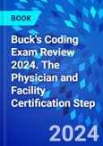 Buck's Coding Exam Review 2024. The Physician and Facility Certification Step- Product Image