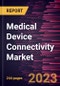 Medical Device Connectivity Market Forecast to 2028 - Global Analysis By Product and Services, Technology, Application, and End Use - Product Image