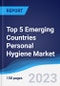 Top 5 Emerging Countries Personal Hygiene Market Summary, Competitive Analysis and Forecast to 2027 - Product Image