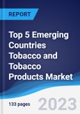 Top 5 Emerging Countries Tobacco and Tobacco Products Market Summary, Competitive Analysis and Forecast to 2027- Product Image