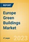 Europe Green Buildings Market Summary, Competitive Analysis and Forecast to 2027 - Product Image