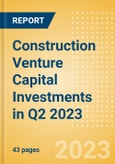Construction Venture Capital Investments in Q2 2023- Product Image