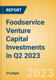 Foodservice Venture Capital Investments in Q2 2023- Product Image