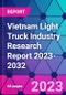 Vietnam Light Truck Industry Research Report 2023-2032 - Product Image