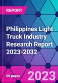 Philippines Light Truck Industry Research Report 2023-2032- Product Image