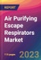 Air Purifying Escape Respirators Market Size, Market Share, Application Analysis, Regional Outlook, Growth Trends, Key Players, Competitive Strategies and Forecasts, 2023 to 2031 - Product Image