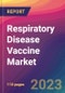 Respiratory Disease Vaccine Market Size, Market Share, Application Analysis, Regional Outlook, Growth Trends, Key Players, Competitive Strategies and Forecasts, 2023 to 2031 - Product Image