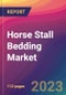 Horse Stall Bedding Market Size, Market Share, Application Analysis, Regional Outlook, Growth Trends, Key Players, Competitive Strategies and Forecasts, 2023 to 2031 - Product Image
