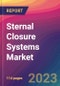 Sternal Closure Systems Market Size, Market Share, Application Analysis, Regional Outlook, Growth Trends, Key Players, Competitive Strategies and Forecasts, 2023 to 2031 - Product Image