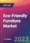 Eco-Friendly Furniture Market Size, Market Share, Application Analysis, Regional Outlook, Growth Trends, Key Players, Competitive Strategies and Forecasts, 2023 to 2031 - Product Image
