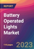 Battery Operated Lights Market Size, Market Share, Application Analysis, Regional Outlook, Growth Trends, Key Players, Competitive Strategies and Forecasts, 2023 to 2031- Product Image