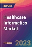 Healthcare Informatics Market Size, Market Share, Application Analysis, Regional Outlook, Growth Trends, Key Players, Competitive Strategies and Forecasts, 2023 to 2031- Product Image
