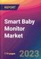 Smart Baby Monitor Market Size, Market Share, Application Analysis, Regional Outlook, Growth Trends, Key Players, Competitive Strategies and Forecasts, 2023 to 2031 - Product Thumbnail Image