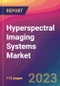 Hyperspectral Imaging Systems Market Size, Market Share, Application Analysis, Regional Outlook, Growth Trends, Key Players, Competitive Strategies and Forecasts, 2023 to 2031 - Product Image