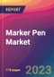 Marker Pen Market Size, Market Share, Application Analysis, Regional Outlook, Growth Trends, Key Players, Competitive Strategies and Forecasts, 2023 to 2031 - Product Image