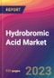 Hydrobromic Acid Market Size, Market Share, Application Analysis, Regional Outlook, Growth Trends, Key Players, Competitive Strategies and Forecasts, 2023 to 2031 - Product Image