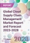 Global Cloud Supply Chain Management Market Report and Forecast 2023-2028 - Product Image