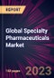 Global Specialty Pharmaceuticals Market 2023-2027 - Product Image