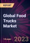 Global Food Trucks Market 2023-2027 - Product Thumbnail Image