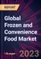 Global Frozen and Convenience Food Market 2023-2027 - Product Image