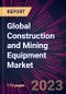 Global Construction and Mining Equipment Market 2023-2027 - Product Image