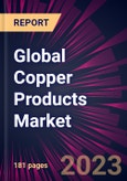 Global Copper Products Market 2023-2027- Product Image