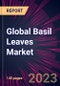 Global Basil Leaves Market 2023-2027 - Product Thumbnail Image