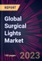 Global Surgical Lights Market 2023-2027 - Product Image