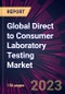 Global Direct to Consumer Laboratory Testing Market 2023-2027 - Product Thumbnail Image