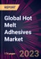 Global Hot Melt Adhesives Market 2023-2027 - Product Image