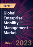 Global Enterprise Mobility Management Market 2023-2027- Product Image