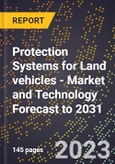 Protection Systems for Land vehicles - Market and Technology Forecast to 2031- Product Image