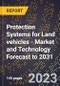 Protection Systems for Land vehicles - Market and Technology Forecast to 2031 - Product Thumbnail Image