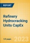 Refinery Hydrocracking Units Capacity and Capital Expenditure (CapEx) Forecast by Region and Countries with Details of All Operating and Planned Hydrocracking Units to 2027 - Product Thumbnail Image