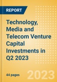 Technology, Media and Telecom (TMT) Venture Capital Investments in Q2 2023- Product Image