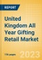 United Kingdom (UK) All Year Gifting Retail Market - Analyzing Trends, Consumer Attitudes, Occasions and Major Players - Product Image