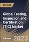 Global Testing, Inspection and Certification (TIC) Market Size, Share & Industry Trends Analysis Report By Application, By Sourcing Type, By Service Type (Testing, Inspection, and Certification), By Regional Outlook and Forecast, 2023 - 2030 - Product Thumbnail Image