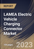 LAMEA Electric Vehicle Charging Connector Market Size, Share & Industry Trends Analysis Report By End User, By Type, By Charging Speed (Slow and Fast), By Charging Level (Level 3, Level 2 and Level 1), By Country and Growth Forecast, 2023 - 2030- Product Image