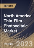 North America Thin-Film Photovoltaic Market Size, Share & Industry Trends Analysis Report By Component (Module, Inverter, and Balance of System (BOS)), By Material, By End User, By Country and Growth Forecast, 2023 - 2030- Product Image