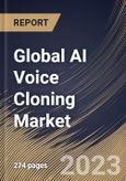Global AI Voice Cloning Market Size, Share & Industry Trends Analysis Report By Component (Software and Services), By Application, By Deployment Mode (On-premise and Cloud), By Vertical, By Regional Outlook and Forecast, 2023 - 2030- Product Image